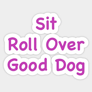 Sit, Roll Over Sticker